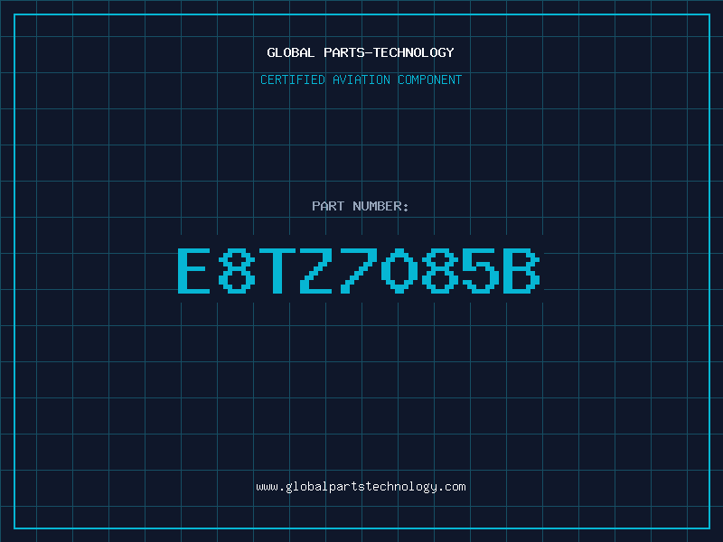 Aviation Part E8TZ7085B