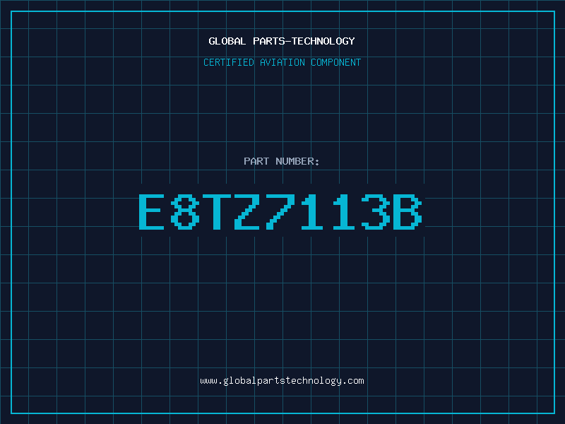 Aviation Part E8TZ7113B