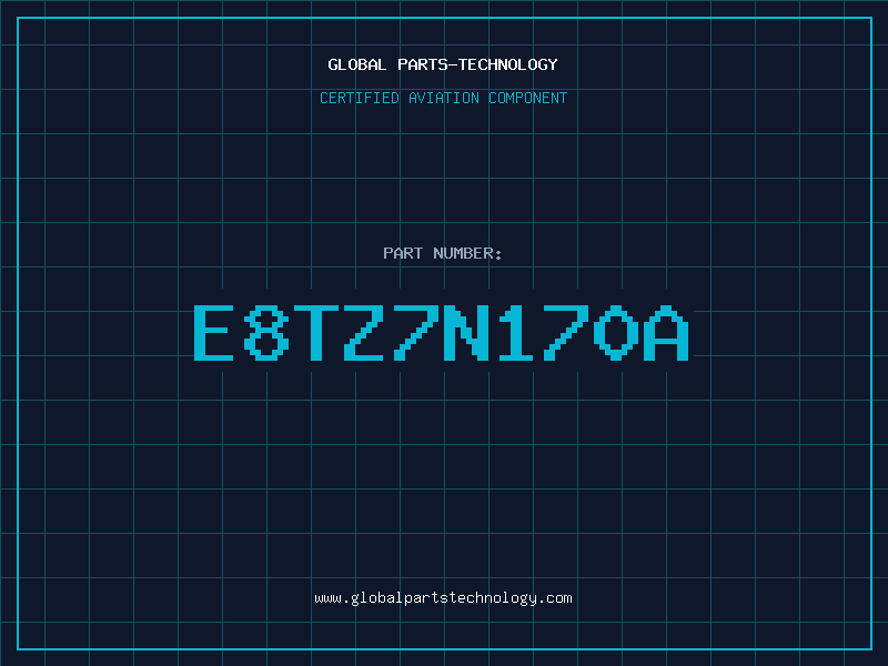 Aviation Part E8TZ7N170A