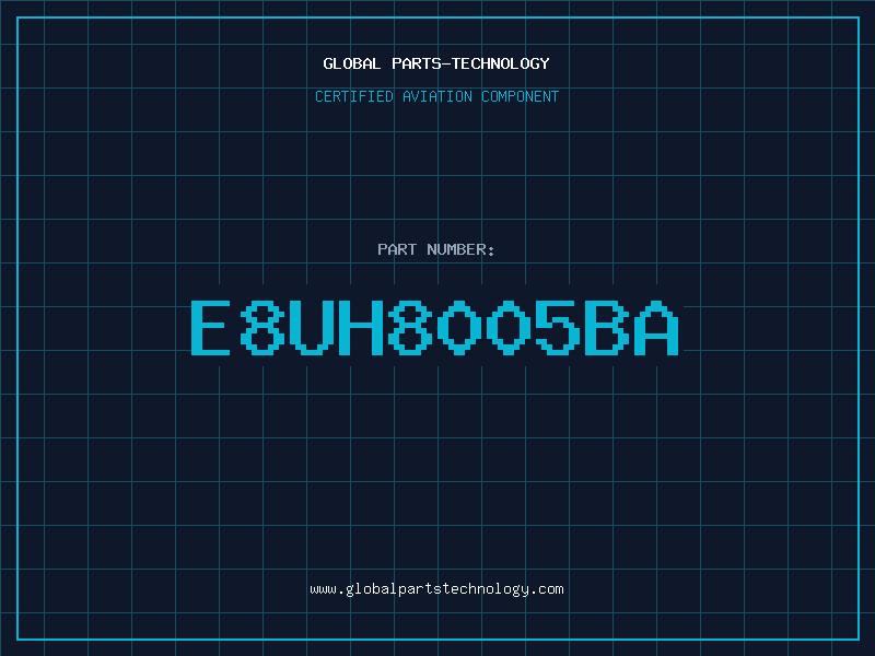 Aviation Part E8UH8005BA
