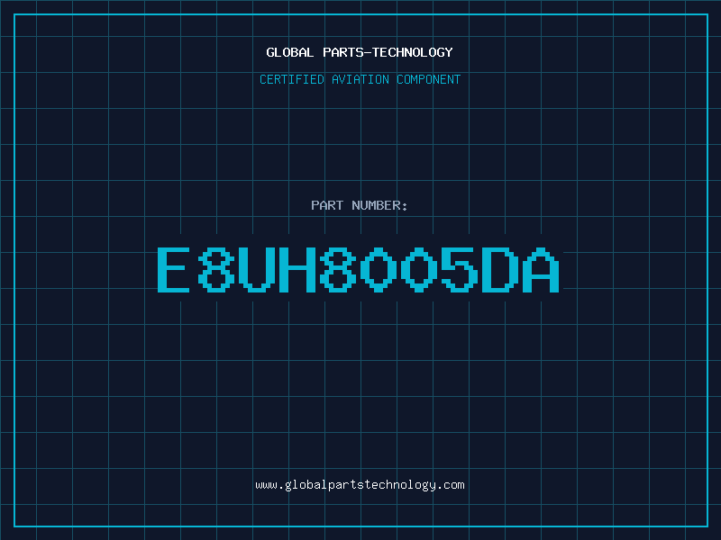 Aviation Part E8UH8005DA