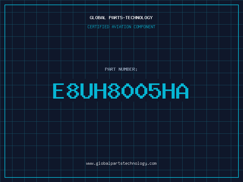 Aviation Part E8UH8005HA