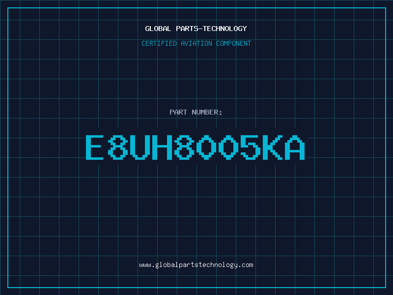 Aviation Part E8UH8005KA