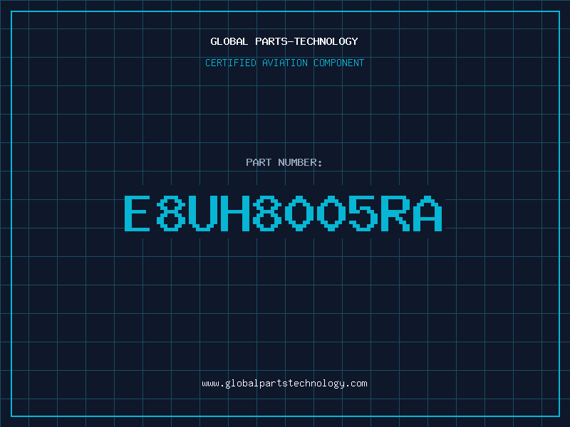 Aviation Part E8UH8005RA