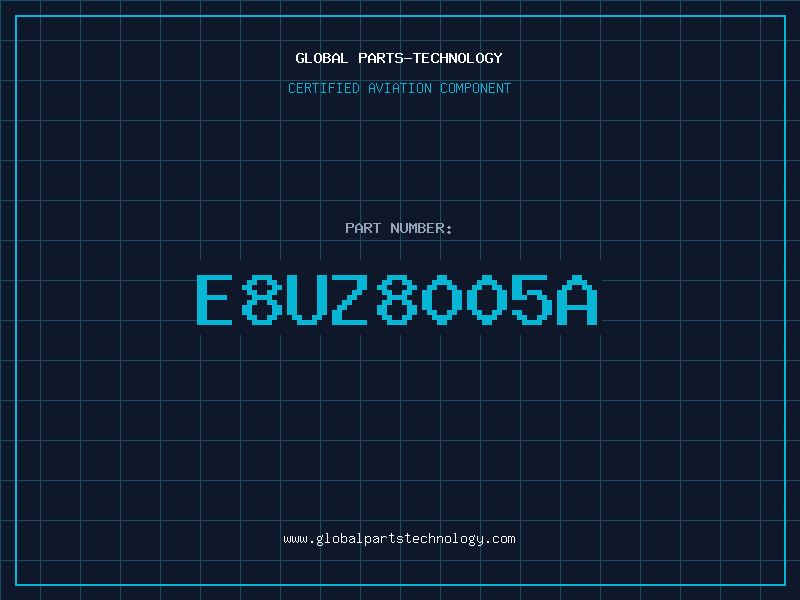 Aviation Part E8UZ8005A