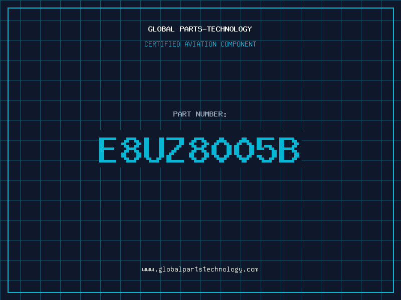 Aviation Part E8UZ8005B