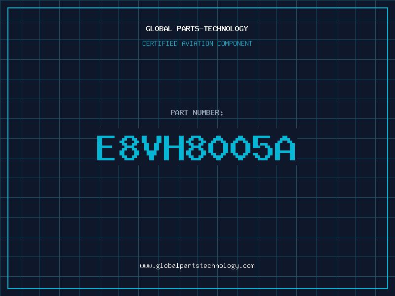 Aviation Part E8VH8005A
