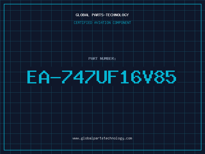Aviation Part EA-747UF16V85