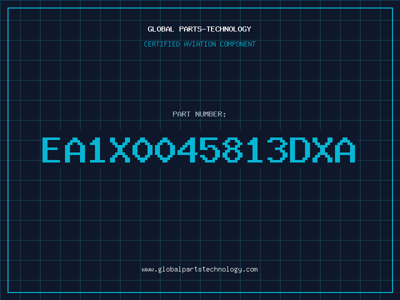 Aviation Part EA1X0045813DXA