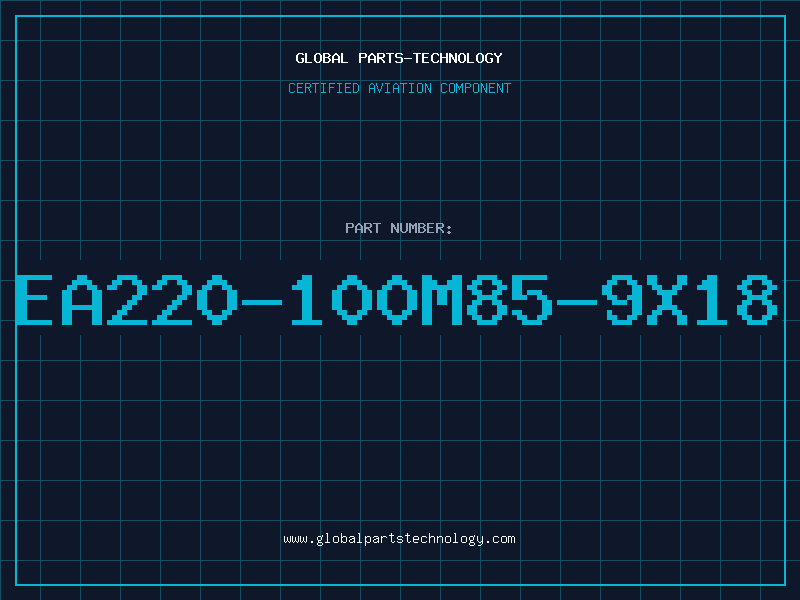 Aviation Part EA220-100M85-9X18