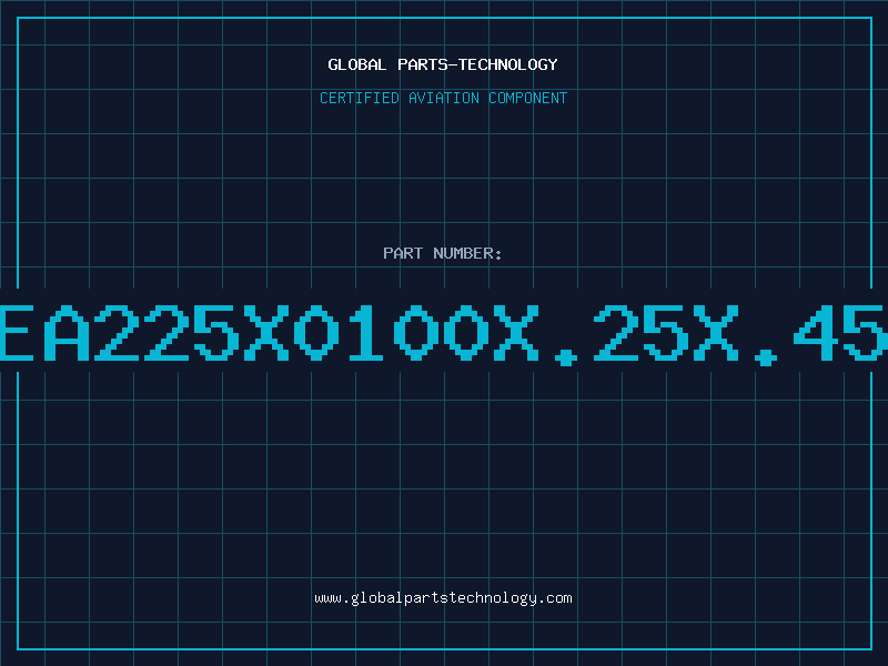 Aviation Part EA225X0100X.25X.45