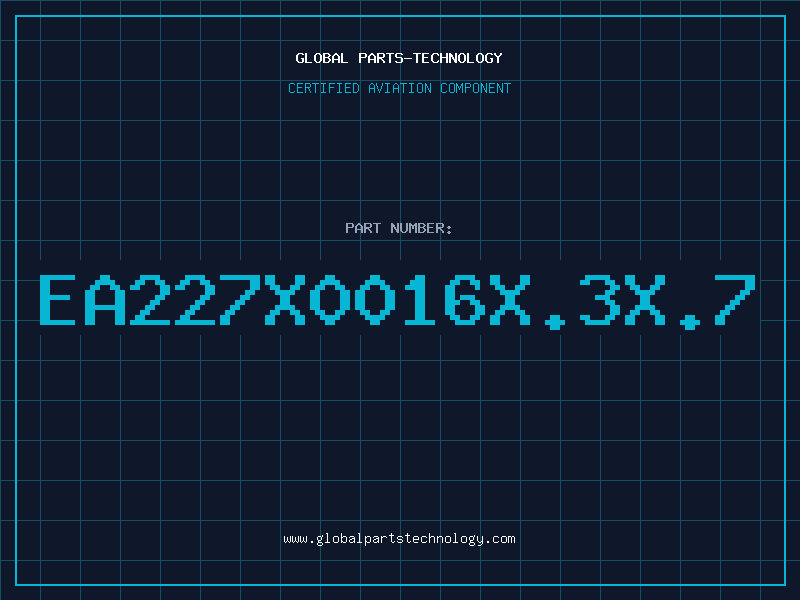 Aviation Part EA227X0016X.3X.7