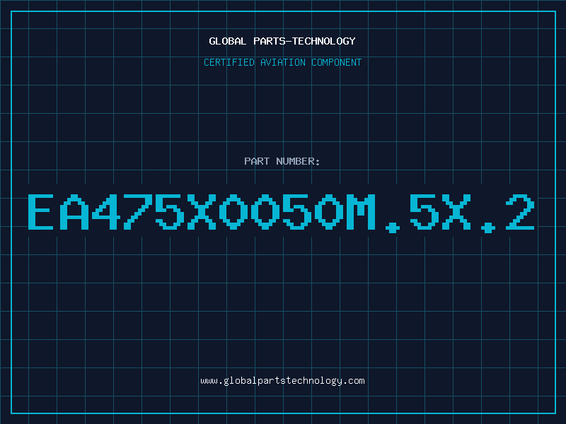 Aviation Part EA475X0050M.5X.2