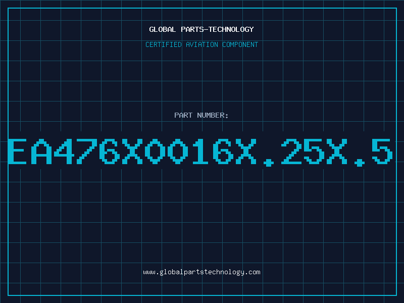 Aviation Part EA476X0016X.25X.5