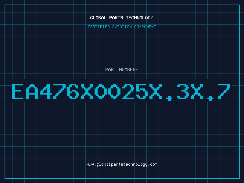 Aviation Part EA476X0025X.3X.7