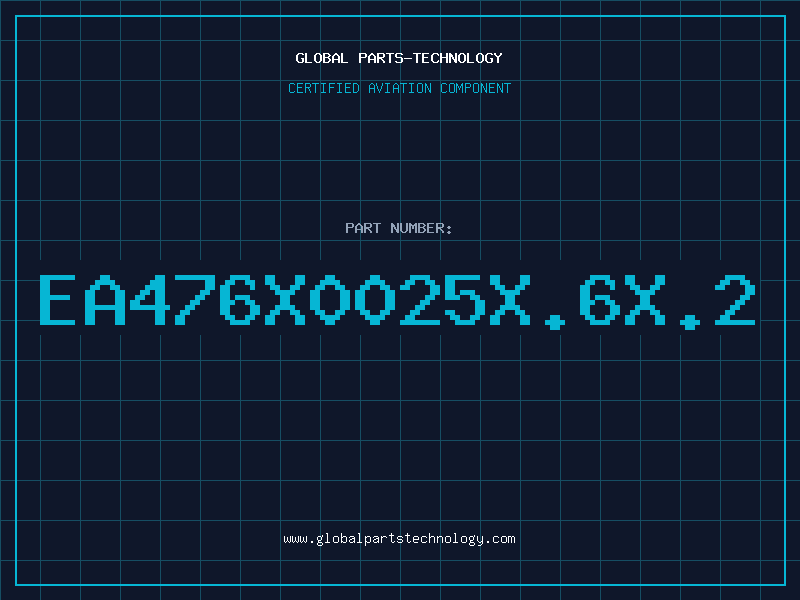 Aviation Part EA476X0025X.6X.2