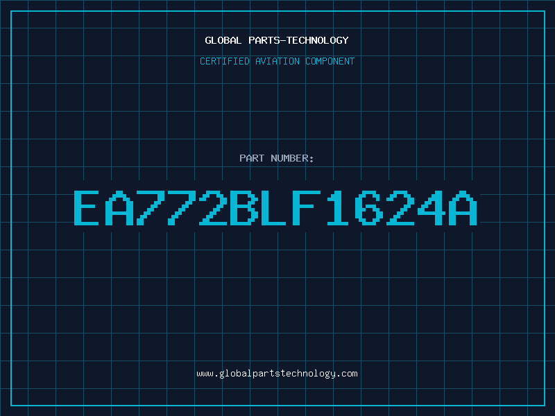 Aviation Part EA772BLF1624A
