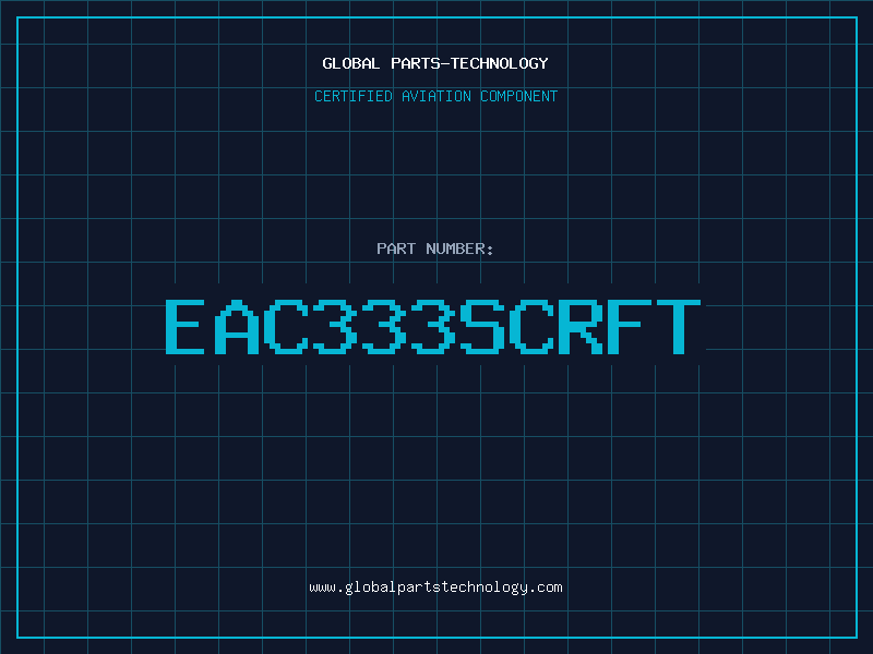 Aviation Part EAC333SCRFT