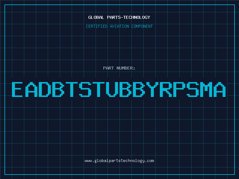 Aviation Part EADBTSTUBBYRPSMA