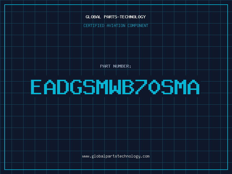 Aviation Part EADGSMWB70SMA