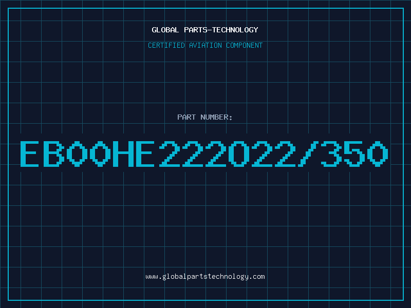 Aviation Part EB00HE222O22/350
