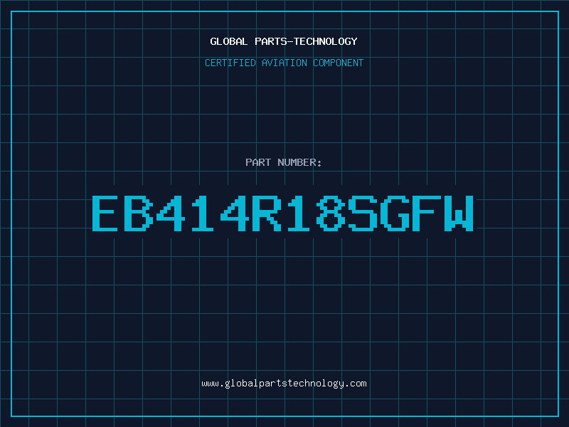 Aviation Part EB414R18SGFW