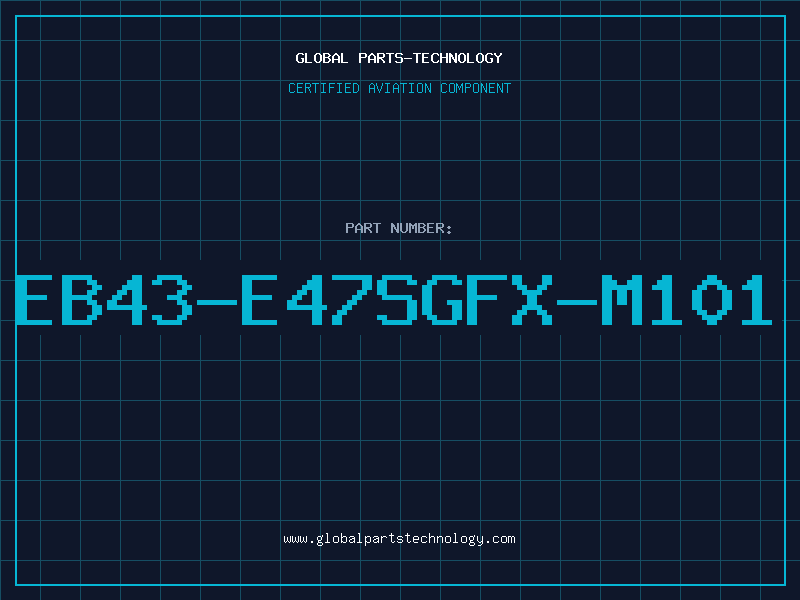 Aviation Part EB43-E47SGFX-M101
