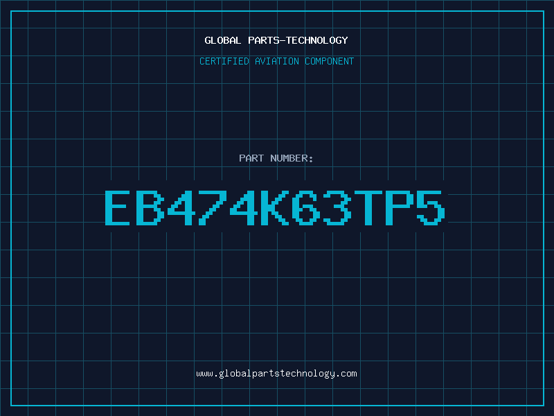 Aviation Part EB474K63TP5