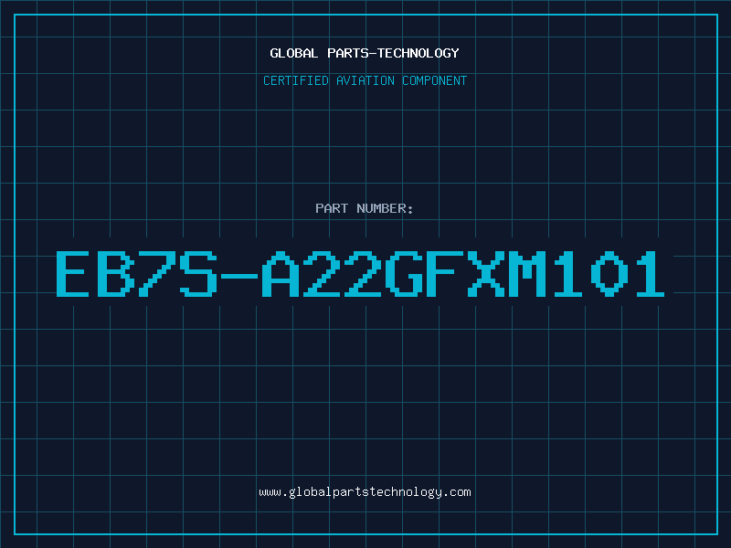 Aviation Part EB7S-A22GFXM101