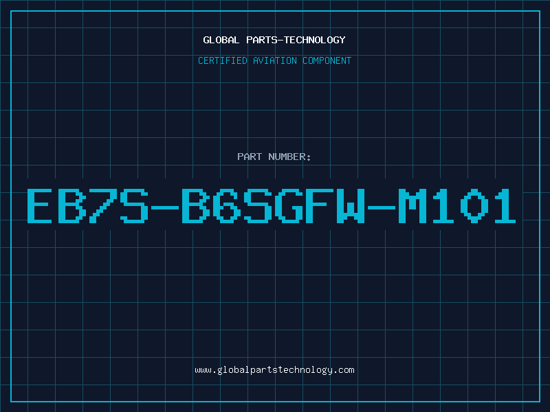 Aviation Part EB7S-B6SGFW-M101