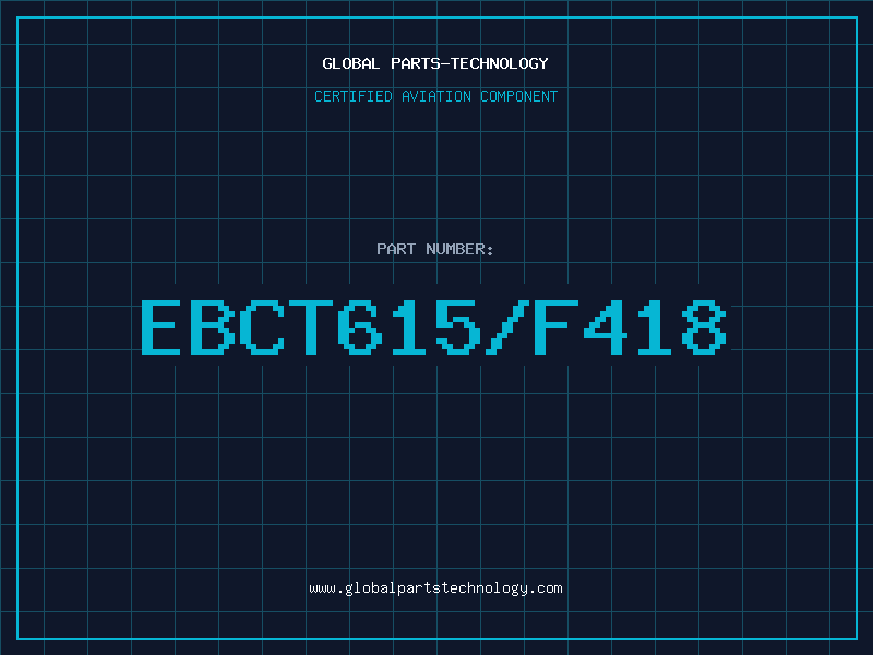 Aviation Part EBCT615/F418