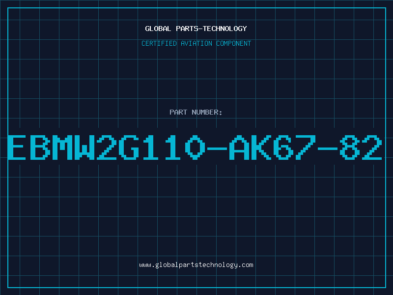 Aviation Part EBMW2G110-AK67-82
