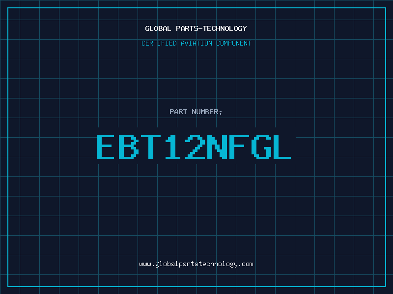 Aviation Part EBT12NFGL