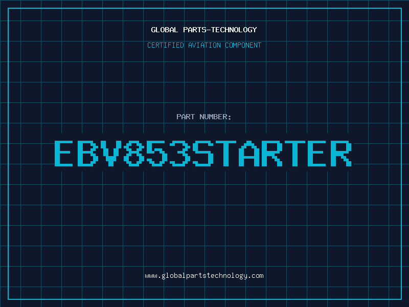 Aviation Part EBV853STARTER
