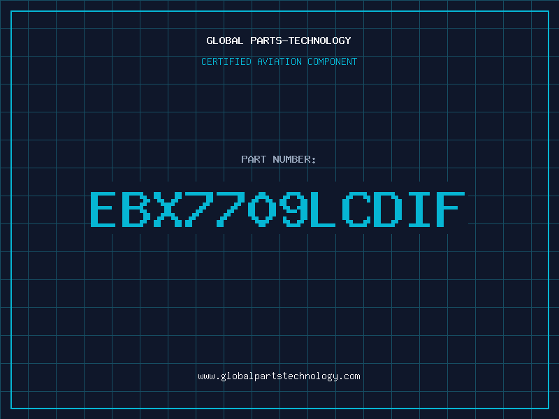 Aviation Part EBX7709LCDIF