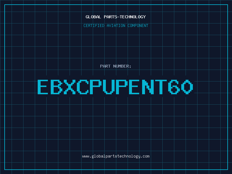 Aviation Part EBXCPUPENT60