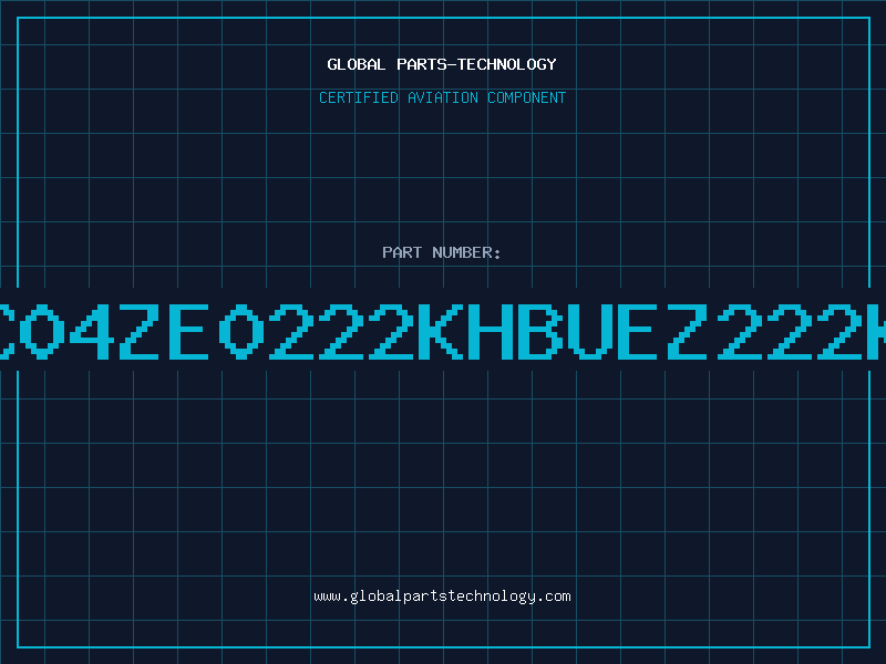 Aviation Part EC04ZE0222KHBUEZ222K2