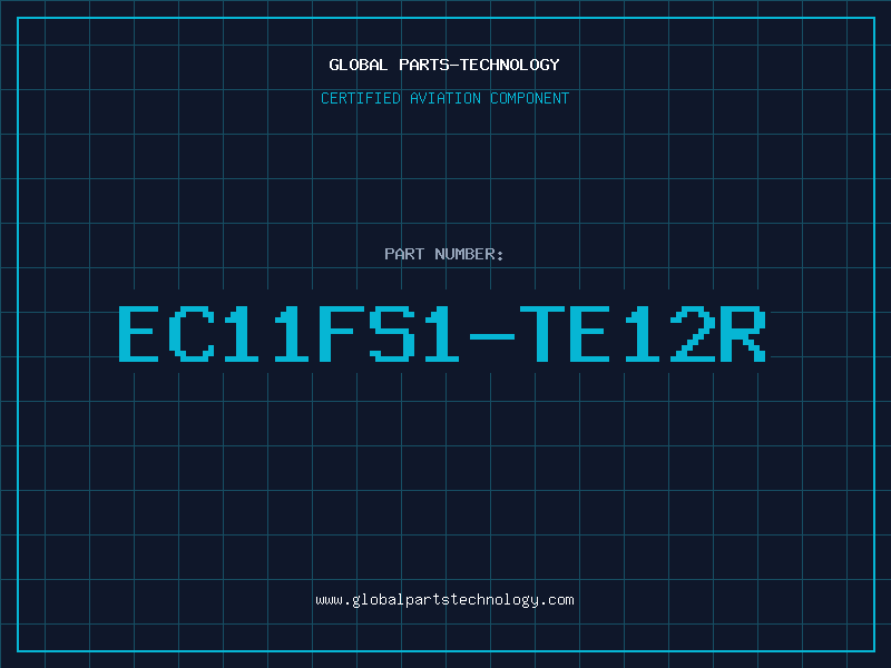 Aviation Part EC11FS1-TE12R