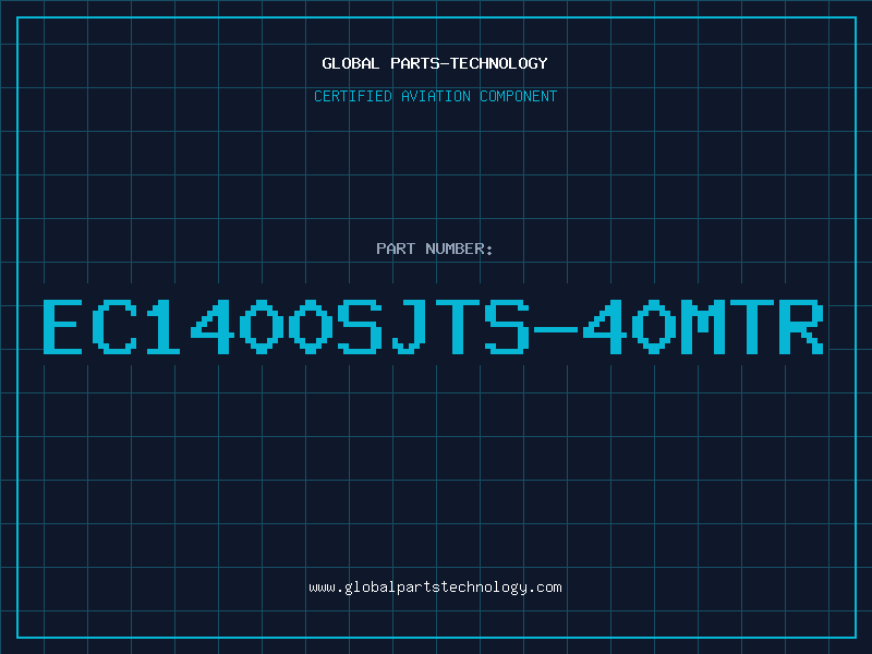 Aviation Part EC1400SJTS-40MTR