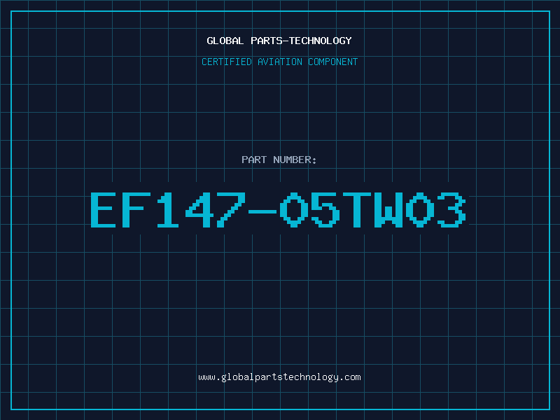 Aviation Part EF147-05TW03