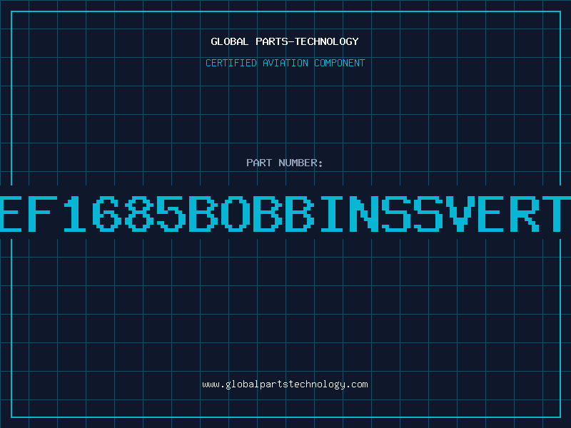 Aviation Part EF1685BOBBINSSVERT