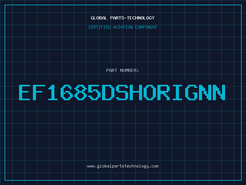 Aviation Part EF1685DSHORIGNN