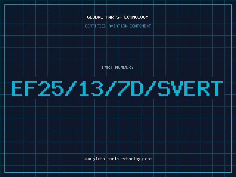 Aviation Part EF25/13/7D/SVERT