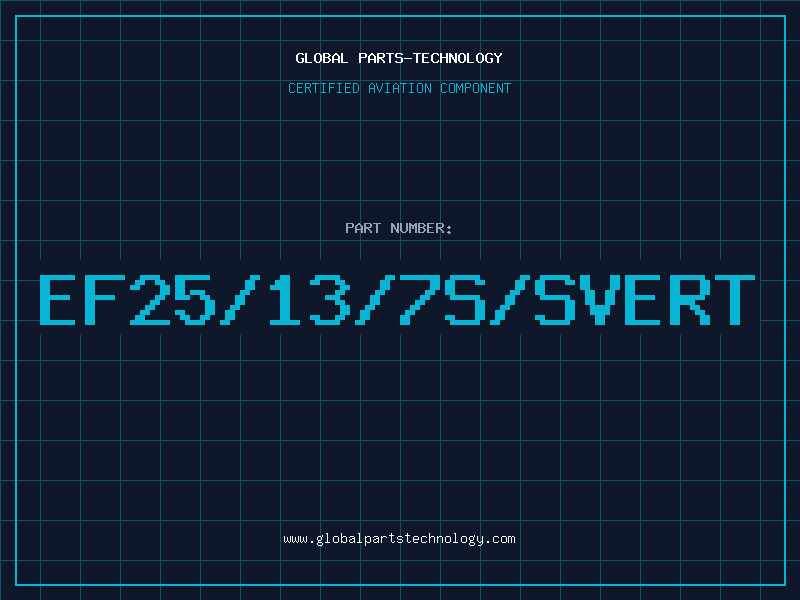 Aviation Part EF25/13/7S/SVERT