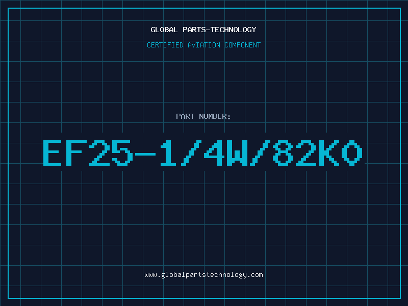Aviation Part EF25-1/4W/82K0
