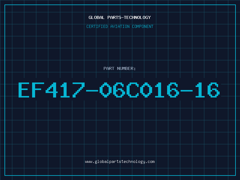 Aviation Part EF417-06C016-16