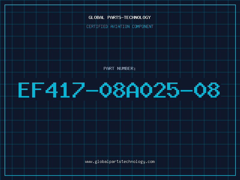 Aviation Part EF417-08A025-08