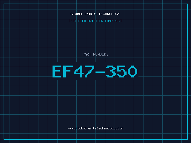 Aviation Part EF47-350