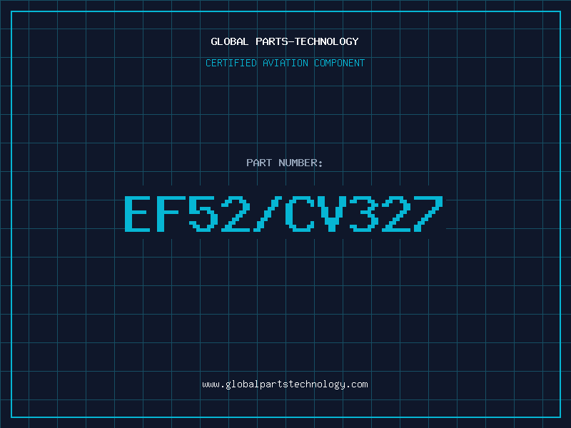 Aviation Part EF52/CV327