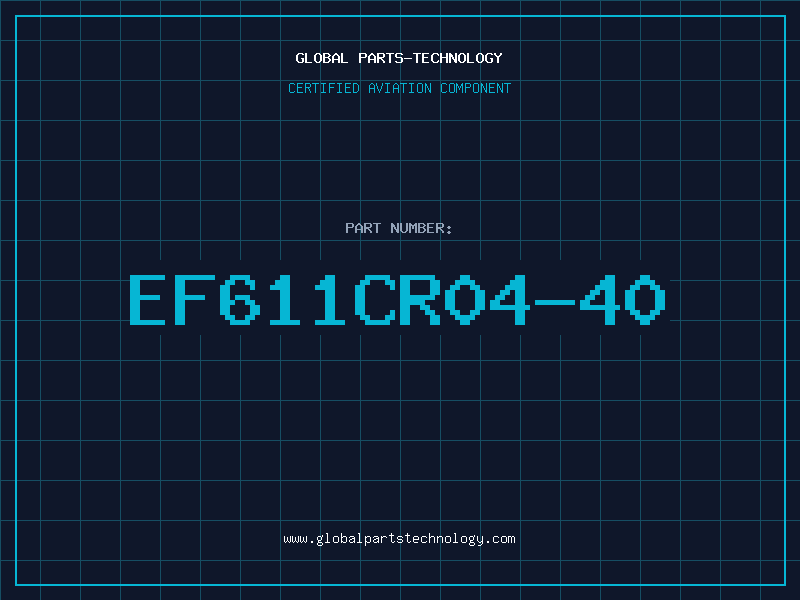 Aviation Part EF611CR04-40